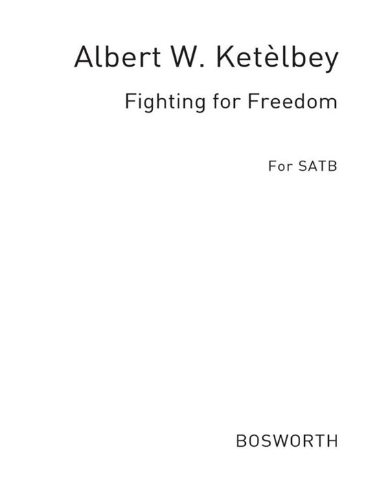 Ketelbey Fighting For Freedom SATB(Arc)