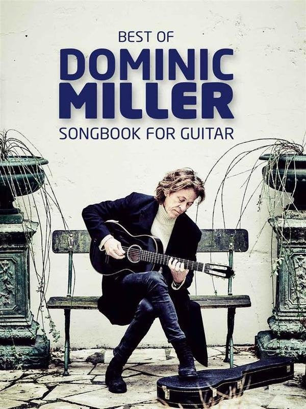 Best of Dominic Miller Songbook for Guitar - Standard Notation & TAB, 88 Pages, Published by Bosworth