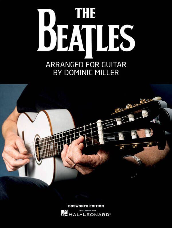 The Beatles Arranged for Guitar by Dominic Miller - Songbook with 14 Solo Guitar Arrangements, TABs and Fingerings