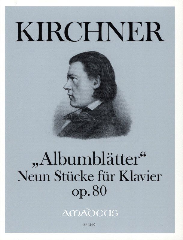 Kirchner Albumblatter Op. 80 for Piano - 9 Pieces, Publisher Amadeus