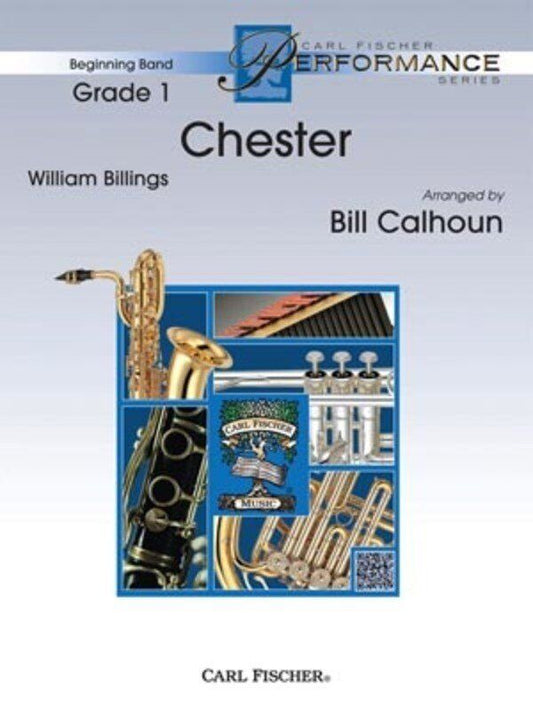 Chester for Beginning Band by William Billings, Arranged by Bill Calhoun, Published by Carl Fischer