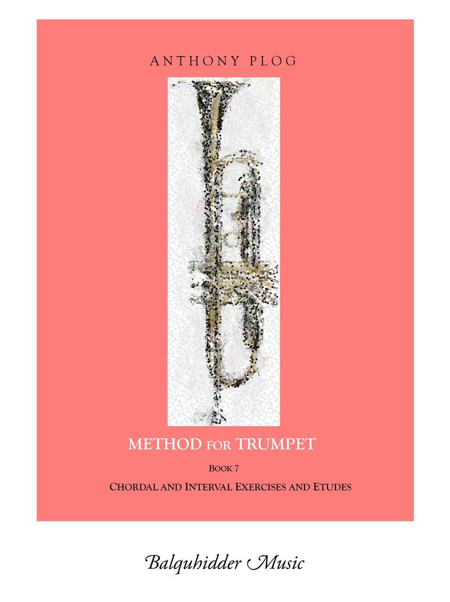 Method for Trumpet Book 7 by Anthony Plog - Intervals and Chords Exercises and Etudes