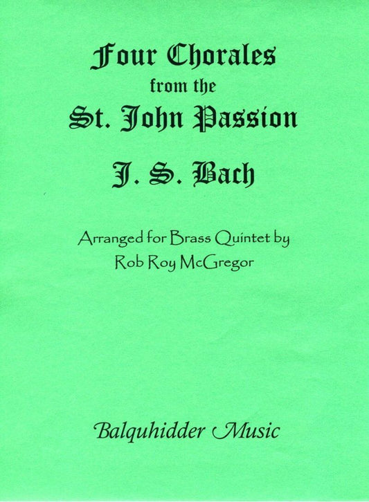 Four Chorales from St. John's Passion for Brass Quintet by Bach, Arranged by McGregor, Brass Instrument Format, 1 Page