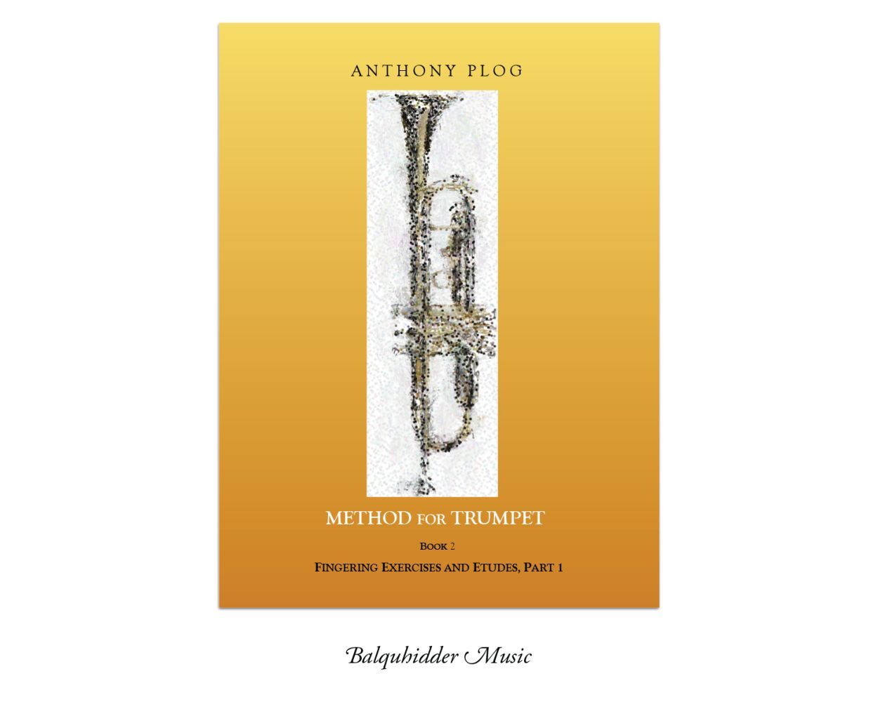 Method for Trumpet Book 2 - Fingering Exercises and Etudes pt.1 by Anthony Plog