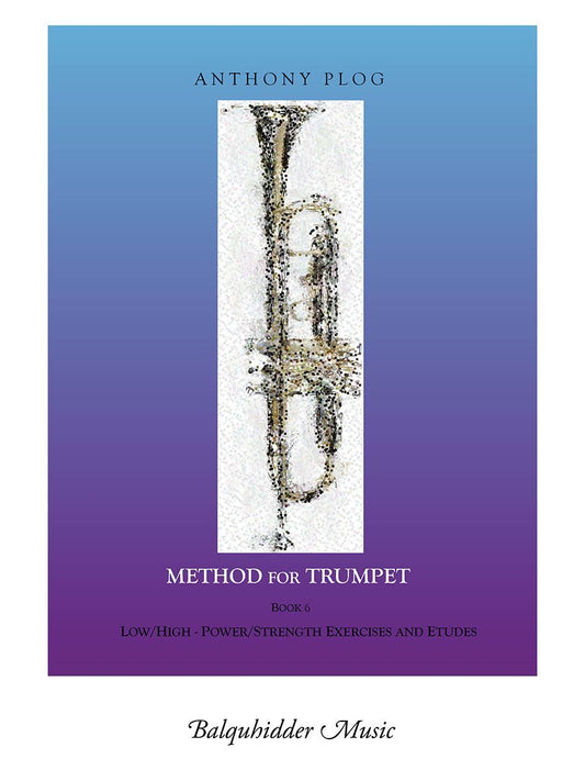 Method for Trumpet Book 6 - Low/High Power/Strength Exercises and Etudes by Plog