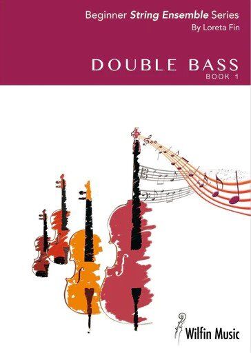 Beginner String Ensembles Series Double Bass Book 1 by Loreta Fin