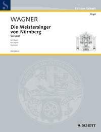 Die Meistersinger von Nurnberg Vorspiel for Organ by Richard Wagner