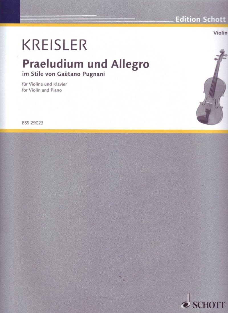 Praeludium and Allegro in Style of Gaetano Pugnani for Violin and Piano by Fritz Kreisler, Schott Music, 14 pages