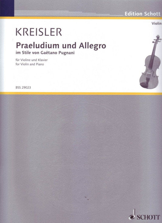 Praeludium and Allegro in Style of Gaetano Pugnani for Violin and Piano by Fritz Kreisler, Schott Music, 14 pages