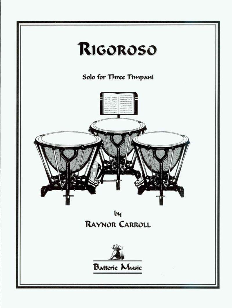 Carroll - Rigoroso Solo for 3 Timpani, Unaccompanied, Composer Raynor Carroll, Publisher Batterie Music, 1 Page