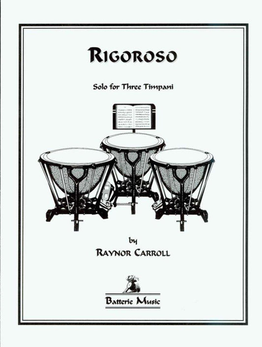 Carroll - Rigoroso Solo for 3 Timpani, Unaccompanied, Composer Raynor Carroll, Publisher Batterie Music, 1 Page