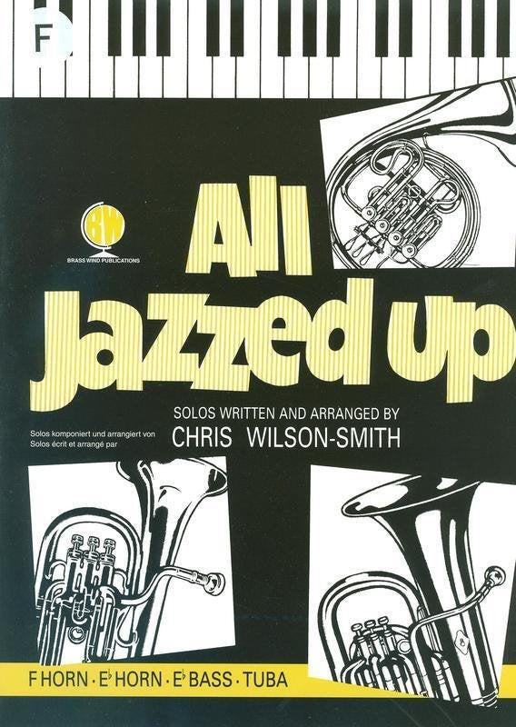 All Jazzed Up for French Horn, arr. Wilson-Smith (Brass Wind Publications)