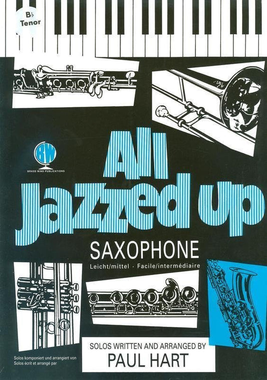 All Jazzed Up — Tenor Saxophone, arr. Paul Hart (Brass Wind Publications)