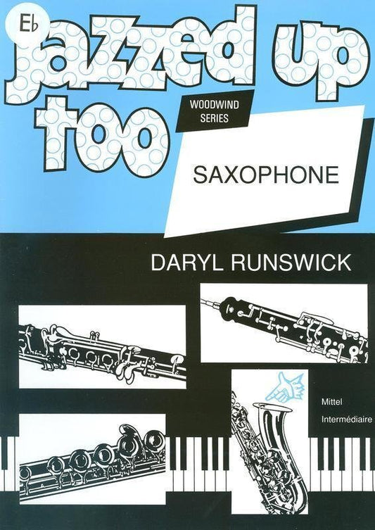 Runswick: Jazzed Up Too — Alto Saxophone (Brass Wind Publications)