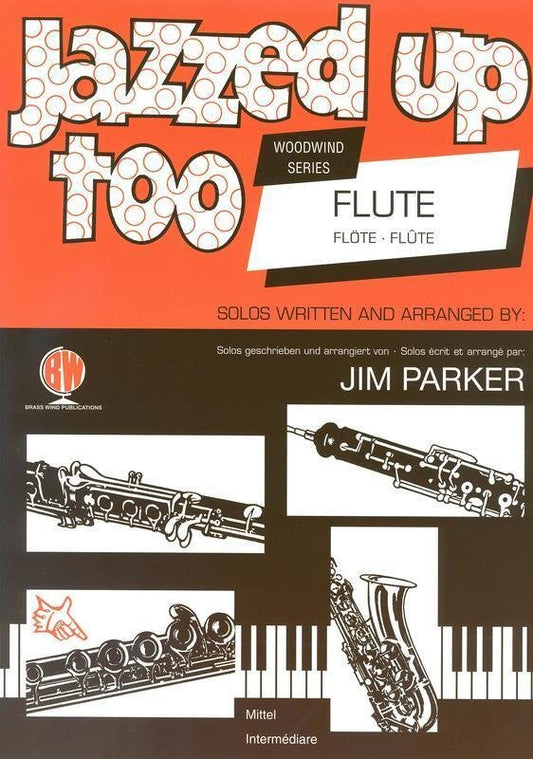 Parker: Jazzed Up Too — Flute (Brass Wind Publications)