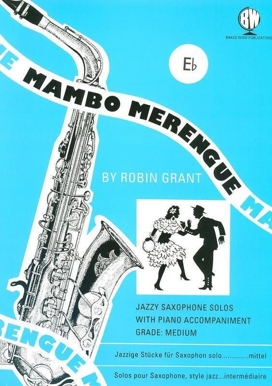 Grant: Mambo Merengue — Alto Saxophone (Brass Wind Publications)
