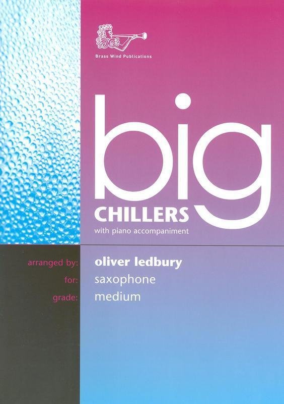 Big Chillers for Alto Saxophone, arr. Ledbury (Brass Wind Publications)