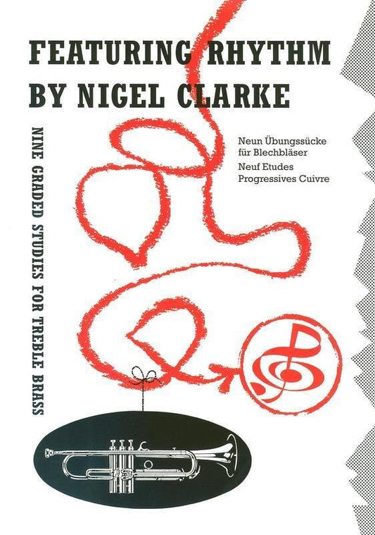 Nigel Clarke: Featuring Rhythm for Treble Brass — Trumpet, Trombone, Euphonium & Baritone (Brass Wind Publications)