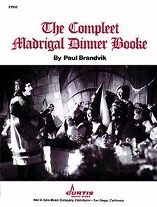 Compleet Madrigal Dinner Booke by Neil A. Kjos Music Company
