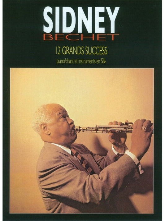 Sidney Bechet - 12 Grands Success Piano/Voice/B Flat Inst (Softcover Book)