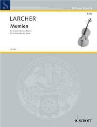 Larcher - Mumien for Cello/Piano, Composer: Thomas Larcher, Publisher: Schott Music, 36 Pages