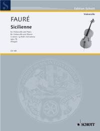 Faure - Sicilienne Op. 78 for Cello and Piano, Schott Music Edition, 16 Pages, Includes Fingerings and Bowing Marks by Maria Kliegel