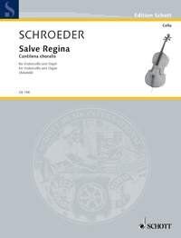 Schroeder - Salve Regina Cantilena Choral for Cello and Organ, 10 Pages, Published by Schott Music