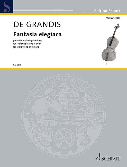 Grandis - Fantasia Elegiaca for Cello/Piano by Renato de Grandis, Schott Music, 20 Pages