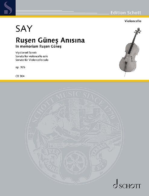 SAY - Rusen Gunes Anisina Op. 92b Cello Solo by Fazil Say, Schott Music, 16 Pages