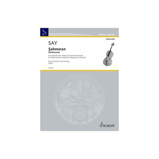 Sahmeran for Cello/Piano by Fazil Say, Arranged by Can Okan, Schott Music, 44 Pages