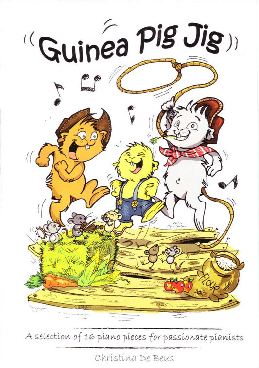 Guinea Pig Jig: 16 Piano Pieces for Passionate Pianists by Christina De Beus