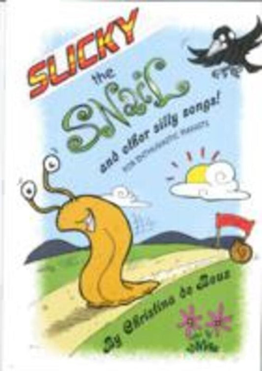 Slicky The Snail And Other Silly Songs For Enthu Book