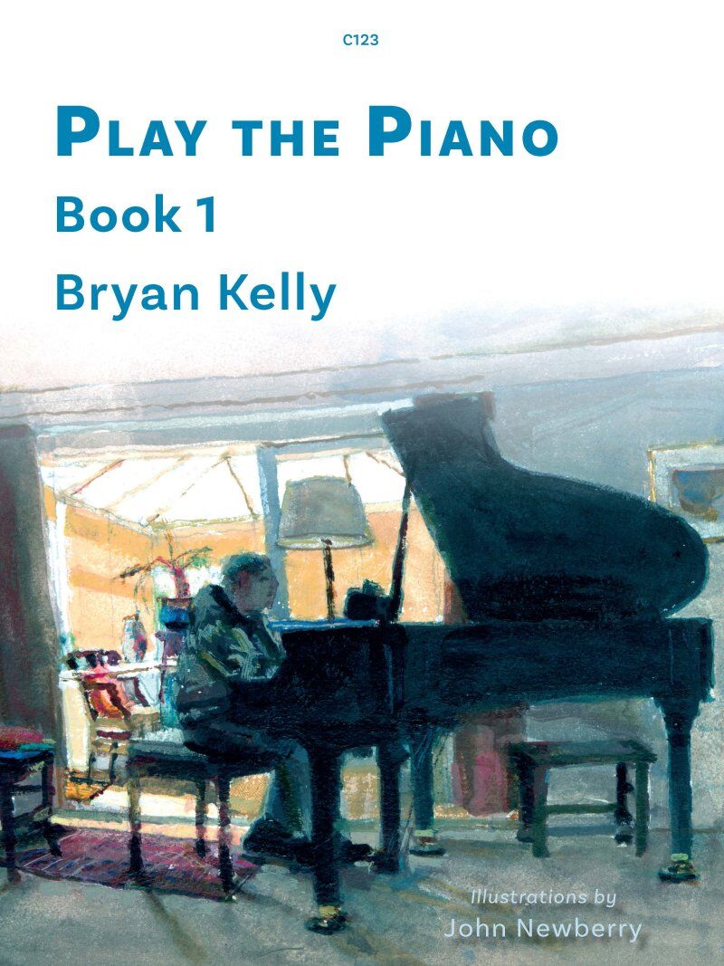 Kelly - Play the Piano Book 1 by Bryan Kelly, Clifton Edition, 1 Page, Steady Learning Approach for Piano Beginners