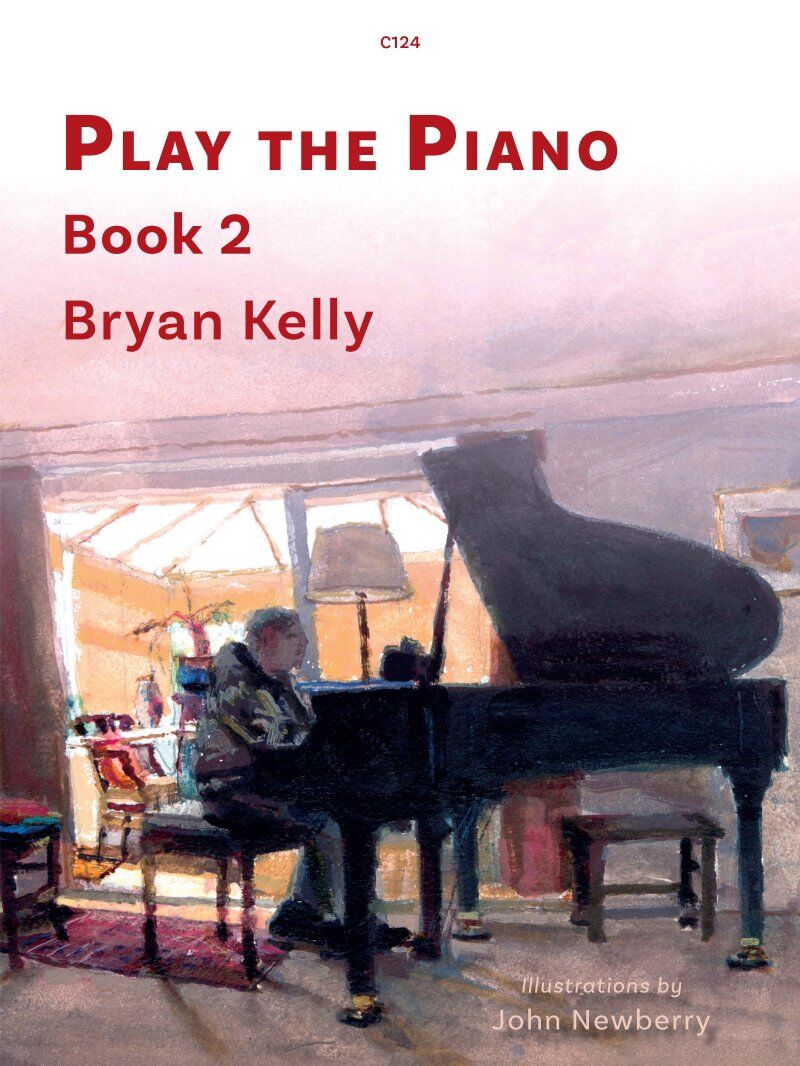 Kelly - Play the Piano Book 2 by Bryan Kelly