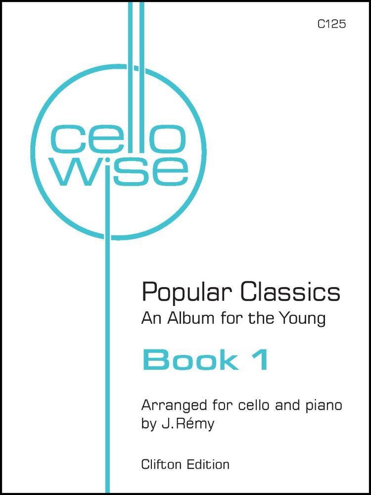 Cellowise Book 1 Popular Classics for Cello/Piano Arranged by J. Remy