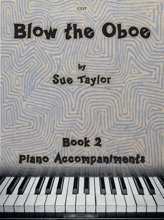 Blow the Oboe Book 2 Piano Accompaniments by Sue Taylor