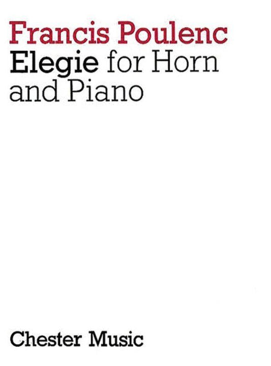 Poulenc - Elegie for Horn and Piano, Score and Part, 8 Minutes Duration, Chester Music