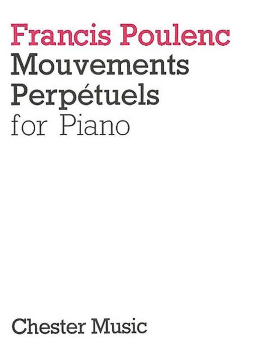 Poulenc - Mouvements Perpetuels for Piano, Arranged for Advanced Pianists, Publisher: Chester Music