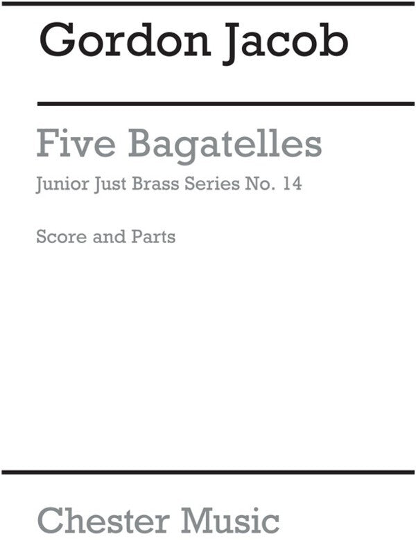 Junior Just Brass 14 Five Bagatelles Score/Parts (Arc (Music Score/Parts) Book