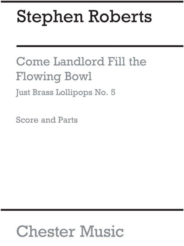 Come Landlord Fill the Flowing Bowl Brass Ensemble by Stephen Roberts