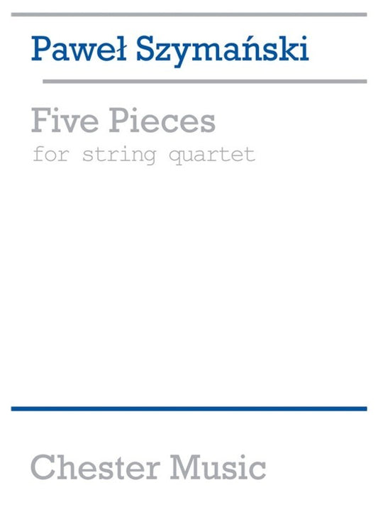 Szymanski 5 Pieces String Quartet Score Book