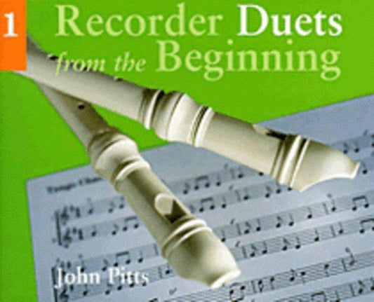 Recorder Duets from the Beginning Pupils Book 1 by John Pitts