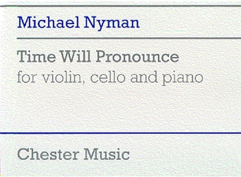 Nyman Time Will Pronounce Violin/Cel/Piano (Softcover Book)