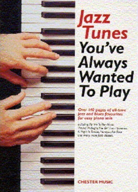 Jazz Tunes You've Always Wanted to Play for Easy Piano