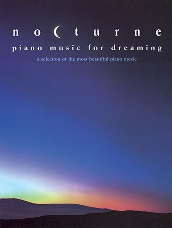 Nocturne Piano Music For Dreaming (Softcover Book)