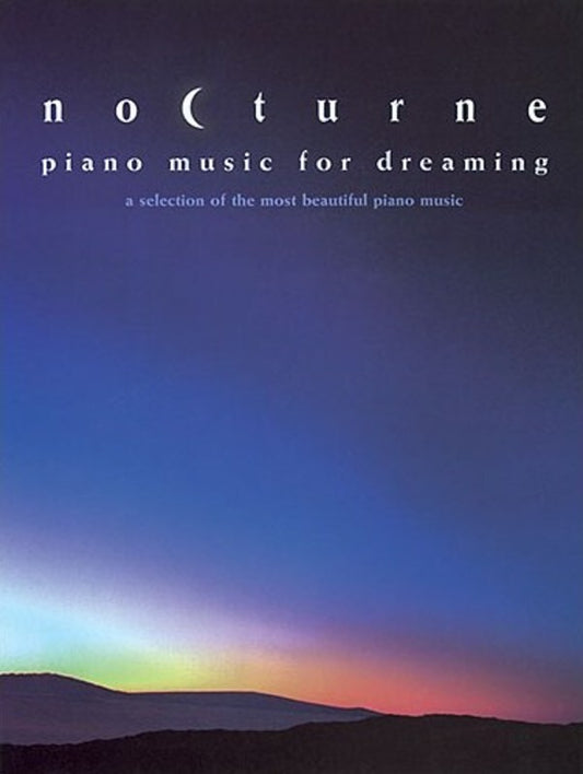 Nocturne Piano Music For Dreaming (Softcover Book)