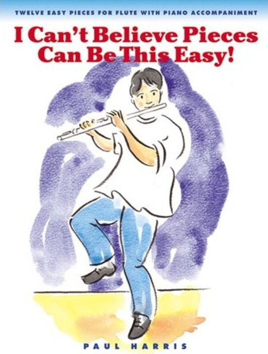 I Cant Believe Pieces(Harris)Flute/Piano Book