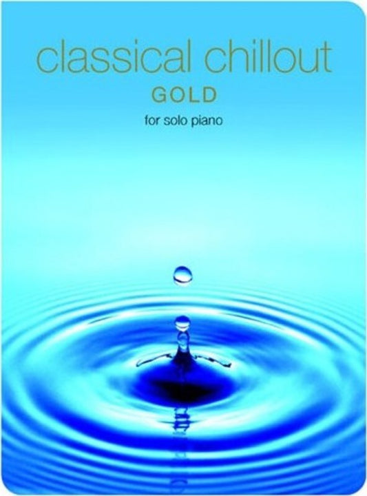 Classical Chillout Gold Edition Solo Piano (Softcover Book)