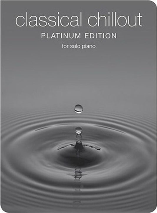 Classical Chillout Platinum Edition Piano (Softcover Book)