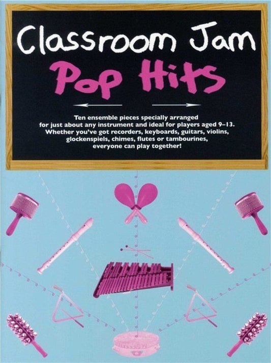 Classroom Jam Pop Hits - 10 Ensemble Pieces for Various Instruments